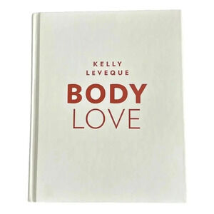 Book- Body Love By Kelly Leveque